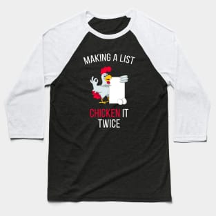 Making A List Chicken It Twice Baseball T-Shirt